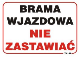 TABLICA 35*25CM BRAMA WJAZDOWA NIE ZASTAWIAĆ